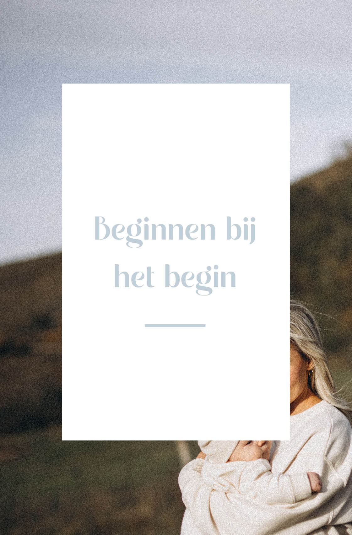 Beginnen bij het begin